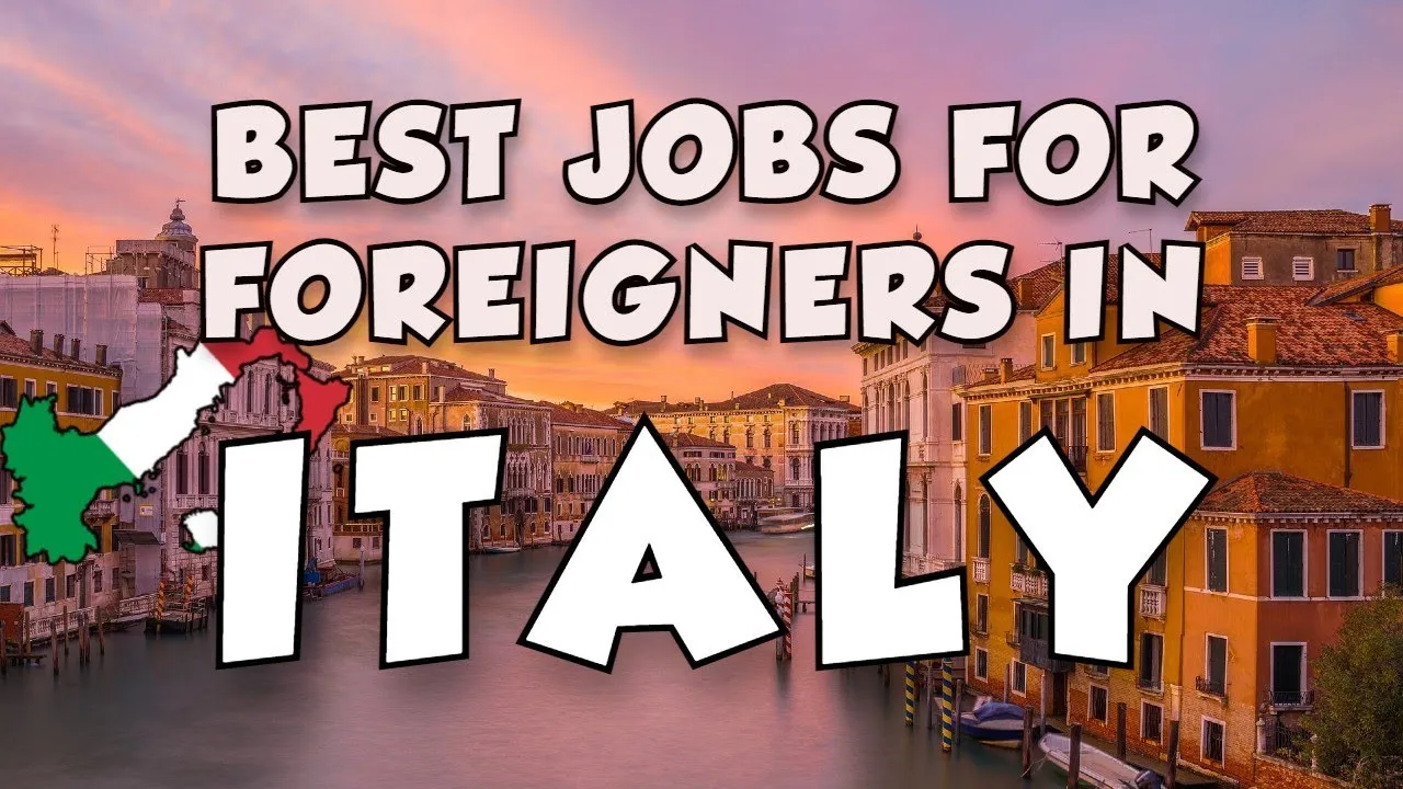 Jobs in Italy for Foreigners